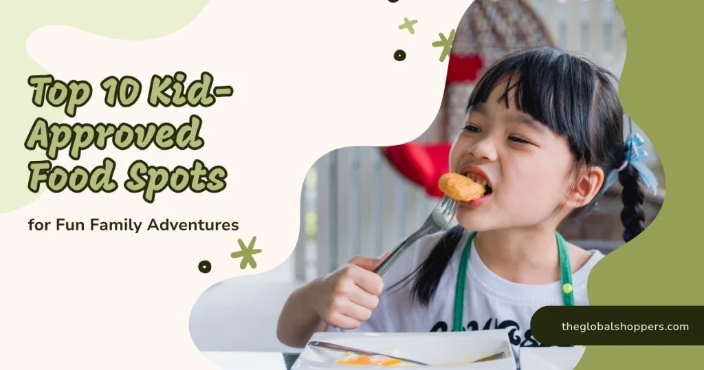 Top 10 Kid-Approved Food Spots for Fun Family Adventures