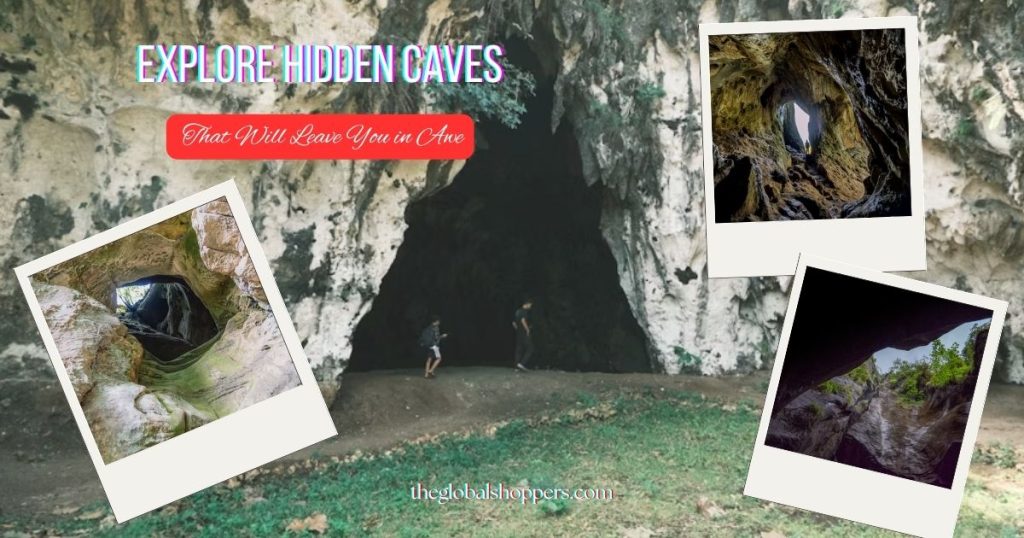 Explore Hidden Caves That Will Leave You in Awe