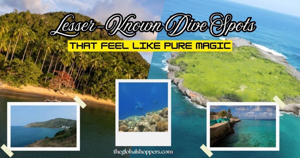 10 Lesser-Known Dive Spots That Feel Like Pure Magic