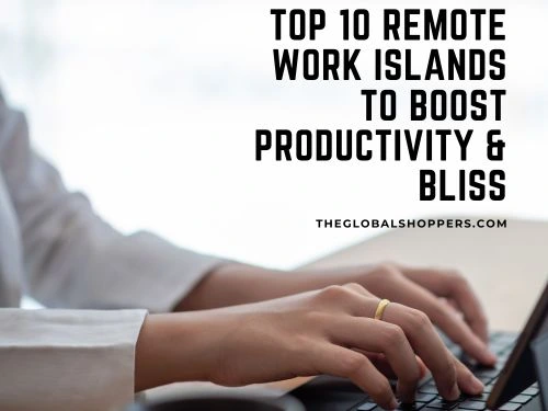 Dream Remote Work Islands for Workcations in 2025